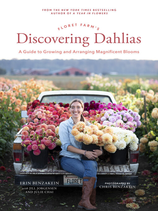 Title details for Floret Farm's Discovering Dahlias by Erin Benzakein - Available